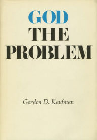 God the Problem Gordon Dester Kaufman Author