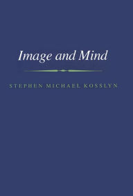 Image and Mind Stephen M. Kosslyn Author