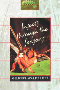 Insects through the Seasons Gilbert Waldbauer Author