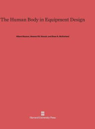 The Human Body in Equipment Design Albert Damon Author