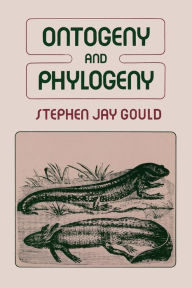 Ontogeny and Phylogeny Stephen Jay Gould Author