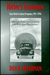 Hitler's Economy: Nazi Work Creation Programs, 1933-1936 Dan P. Silverman Author