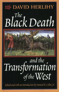 The Black Death and the Transformation of the West David Herlihy Author