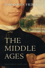 The Middle Ages Johannes Fried Author