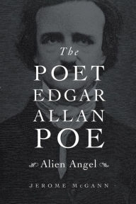 The Poet Edgar Allan Poe Jerome McGann Author