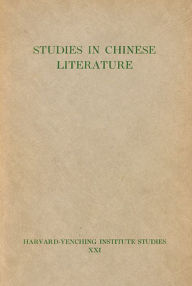 Studies in Chinese Literature (Harvard-Yenching Institute Studies, Band 21)