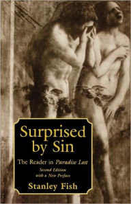 Surprised by Sin: The Reader in Paradise Lost, Second Edition with a New Preface Stanley Fish Author