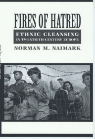 Fires of Hatred Norman M. Naimark Author