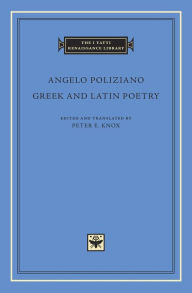 Greek and Latin Poetry Angelo Poliziano Author
