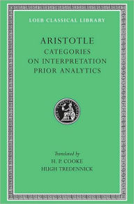 Categories. On Interpretation. Prior Analytics Aristotle Author