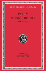 Natural History, Volume I: Books 1-2 Pliny Author