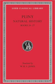 Natural History, Volume VII: Books 24-27 Pliny Author