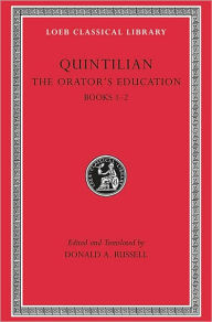 The Orator's Education, Volume I: Books 1-2 Quintilian Author