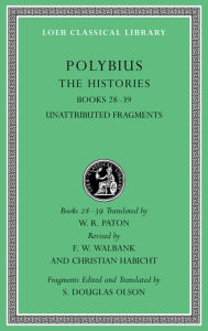 The Histories, Volume VI: Books 28-39. Unattributed Fragments Polybius Author
