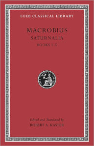 Saturnalia, Volume II: Books 3-5 Macrobius Author