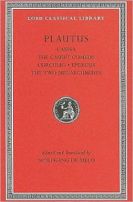 Casina / The Casket Comedy / Curculio / Epidicus / The Two Menaechmuses (Loeb Classical Library, Band 61)