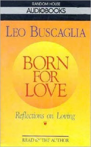 Born for Love: Reflections on Loving (1 Cassette) - Leo Buscaglia