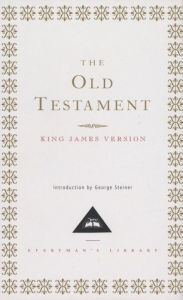 The Old Testament: Introduction by George Steiner Everyman's Library Author