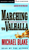 Marching to Valhalla: A Novel of Custer's Final Days