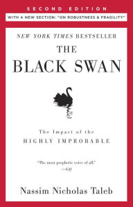 Black Swan: The Impact of the Highly Improbable (With a new section: On Robustness and Fragility) Nassim Nicholas Taleb Author