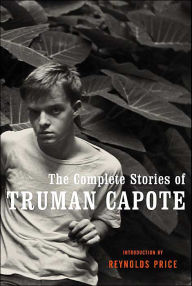 The Complete Stories of Truman Capote Truman Capote Author