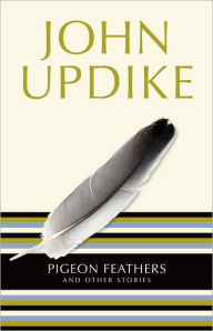 Pigeon Feathers and Other Stories - John Updike