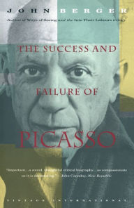 The Success and Failure of Picasso John Berger Author