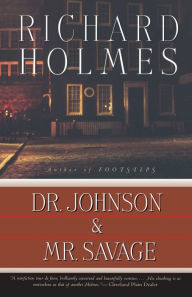 Dr. Johnson & Mr. Savage Richard Holmes Author