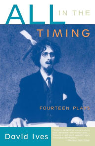 All in the Timing: Fourteen Plays David Ives Author