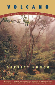 Volcano: A Memoir of Hawaii - Garrett Kaoru Hongo