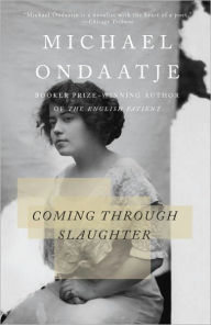 Coming Through Slaughter Michael Ondaatje Author