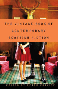 The Vintage Book of Contemporary Scottish Fiction Peter Kravitz Author