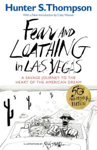 Fear and Loathing in Las Vegas: A Savage Journey to the Heart of the American Dream Hunter S. Thompson Author
