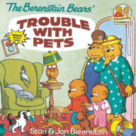 Trouble with Pets (Berenstain Bears Series) Stan Berenstain Author