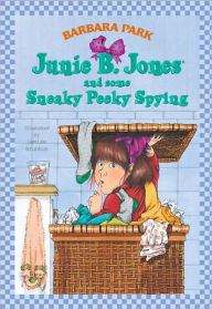 Junie B. Jones and Some Sneaky Peeky Spying (Junie B. Jones Series #4) - Barbara Park