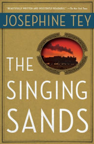 The Singing Sands (Inspector Alan Grant Series #6) Josephine Tey Author