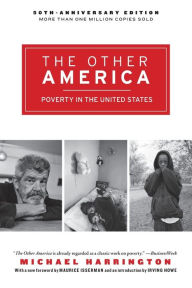 The Other America: Poverty in the United States Michael Harrington Author