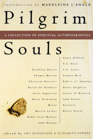 Pilgrim Souls: A Collection of Spiritual Autobiography Elizabeth Powers Author