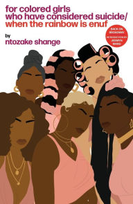 For Colored Girls Who Have Considered Suicide / When the Rainbow Is Enuf Ntozake Shange Author