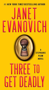 Three to Get Deadly (Stephanie Plum Series #3) Janet Evanovich Author