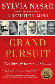 Grand Pursuit: The Story of Economic Genius Sylvia Nasar Author