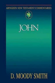 John: Abingdon New Testament Commentaries Moody D. Smith Author