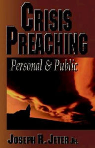 Crisis Preaching: Personal and Public - Joseph R. Jr. Jeter