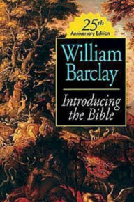Introducing the Bible 25th Anniversary Edition William Barclay Author