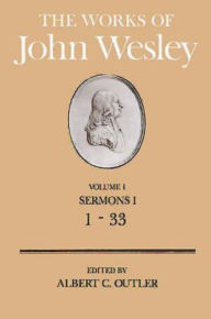 The Works of John Wesley Volume 1: Sermons I (1-33) Albert C Outler Author