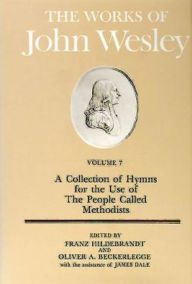 The Works of John Wesley Volume 7: A Collection of Hymns for the Use of the People Called Methodists Franz Hildebrandt Author
