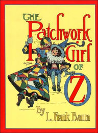 The Patchwork Girl of Oz (Oz Series #7) L. Frank Baum Author