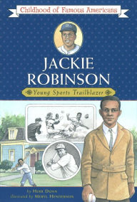 Jackie Robinson: Young Sports Trailblazer (Childhood of Famous Americans Series) Herb Dunn Author