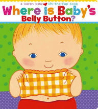 Where Is Baby's Belly Button? Karen Katz Author