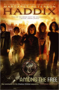Among the Free (Shadow Children Series #7) Margaret Peterson Haddix Author